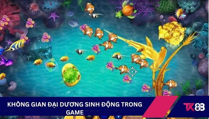 Không gian đại dương sinh động trong game