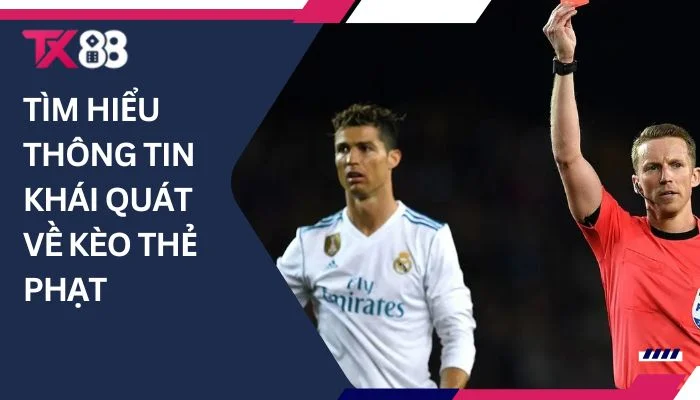 Tìm hiểu thông tin khái quát về kèo thẻ phạt